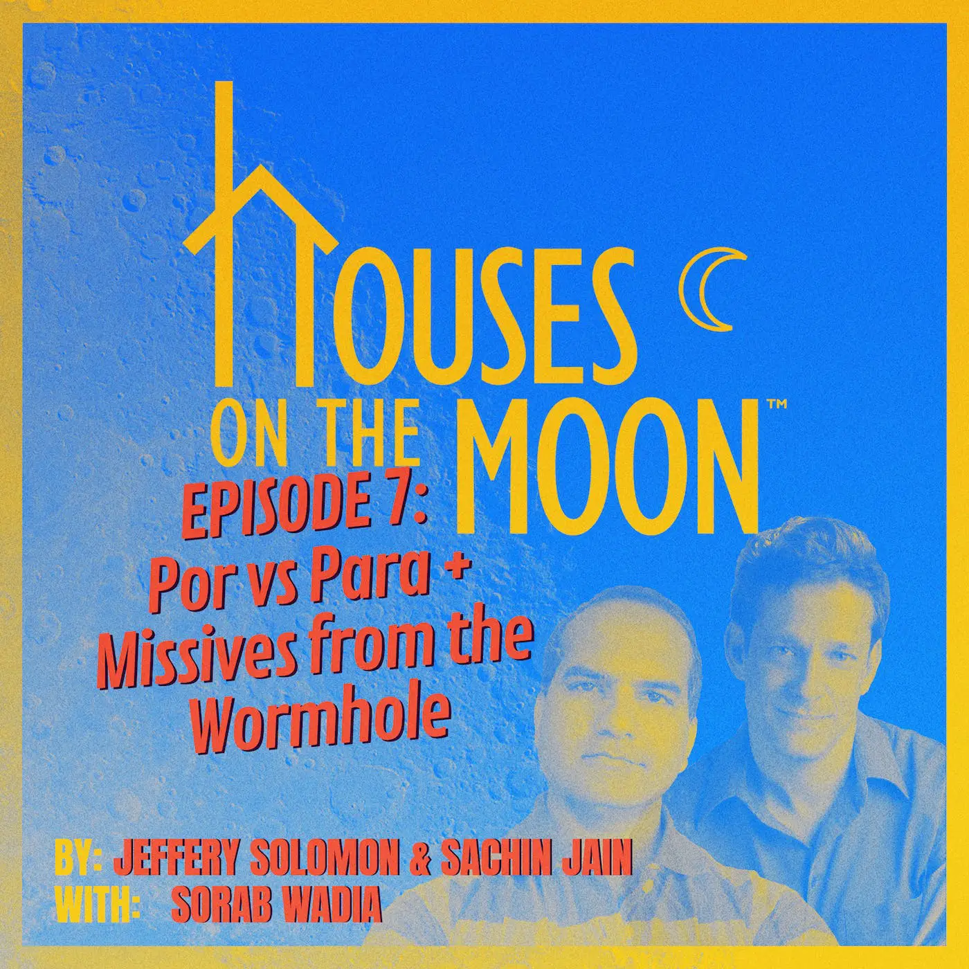 Podcast Episode #7: Por Vs Para; Missives From the Wormhole
